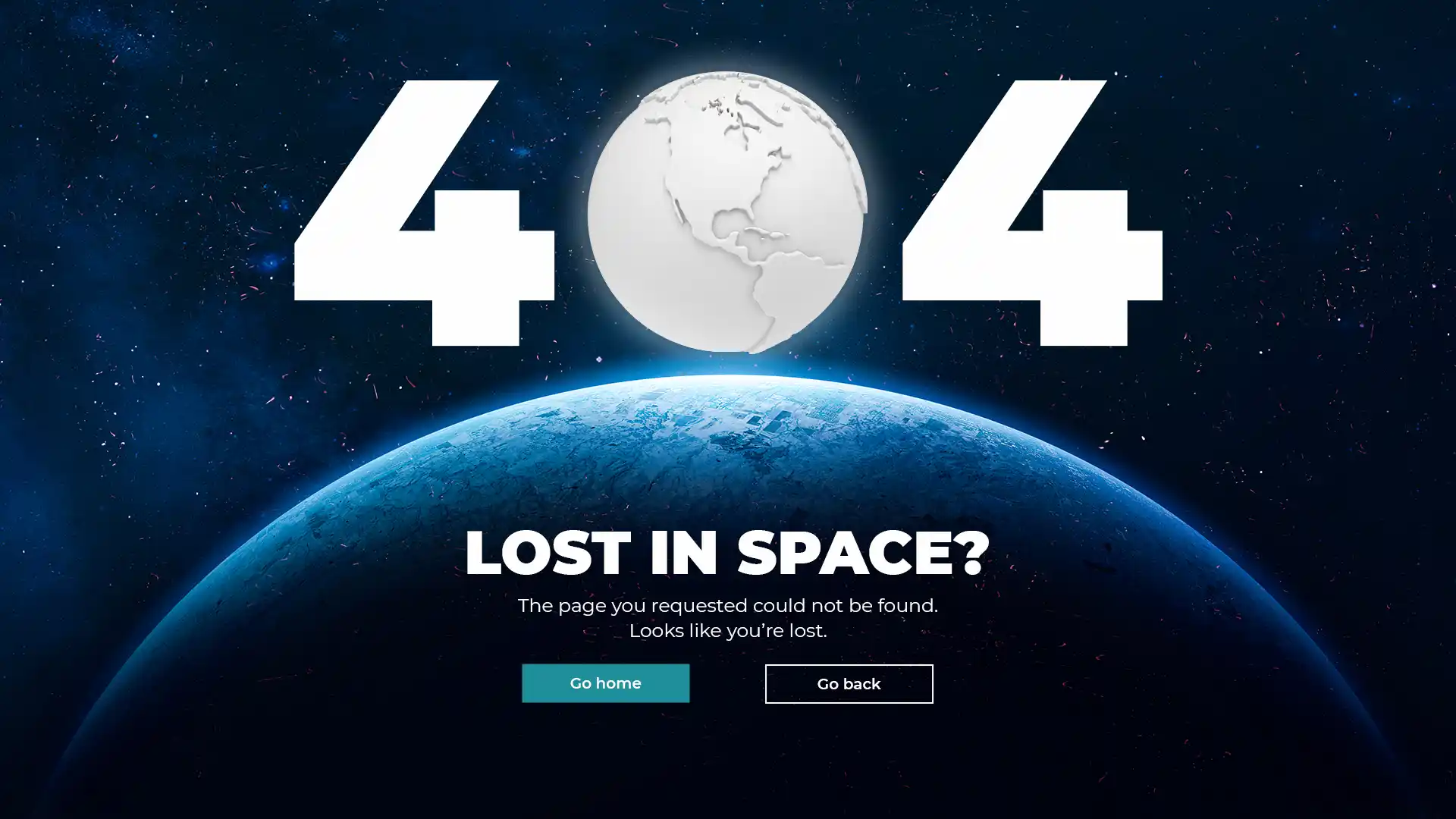 A 404 error page with a photorealistic globe as the central element, set against a dark, star-filled space background. The text "404" is displayed prominently above the globe, and below, "Lost in Space? The page you requested could not be found. Looks like you're lost." Navigation buttons "Go home" and "Go back" are also present.
